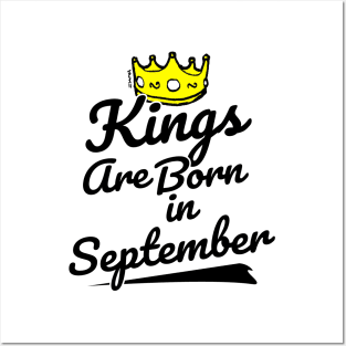 Kings are Born In September Posters and Art